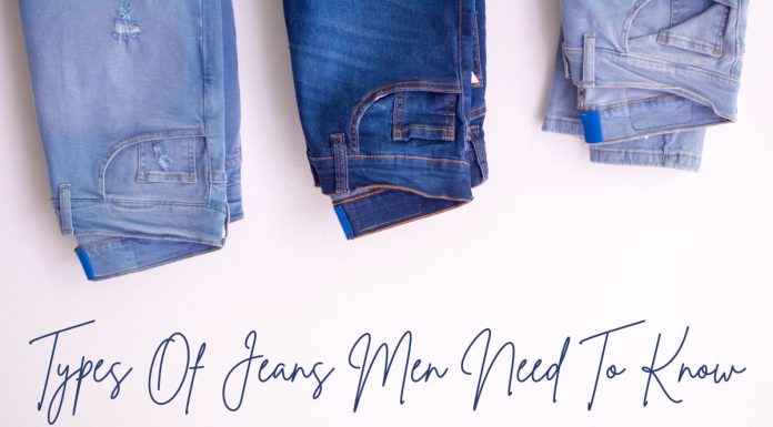 Types Of Jeans Men Need To Know Types Of Jeans