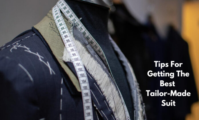 Tips For Getting The Best Tailor Made Suit