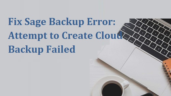 Fix Sage Backup Error