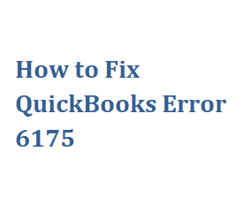How to Fix QuickBooks Error 6175