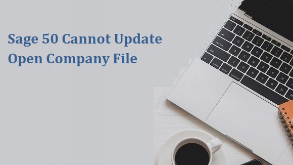 Sage 50 Cannot Update Open Company File