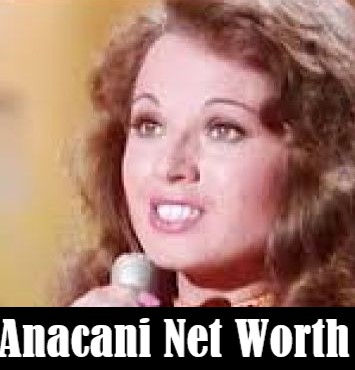 anacani net worth